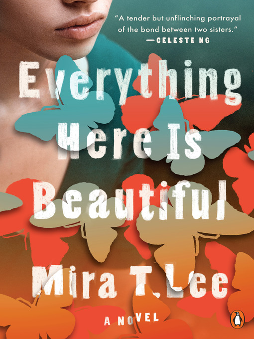 Title details for Everything Here Is Beautiful by Mira T. Lee - Available